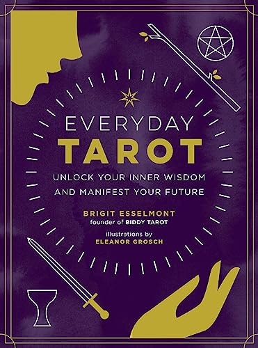 Everyday Tarot (Unlock Your Inner Wisdom and Manifest Your Future)