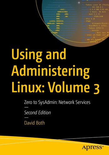 Using and Administering Linux: Volume 3 (Zero to SysAdmin: Network Services) (2nd Edition)