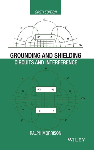 Grounding and Shielding (Circuits and Interference) (6th Edition)