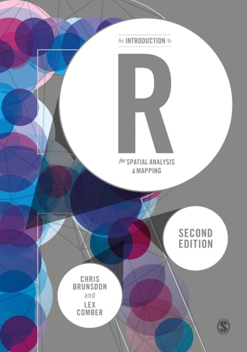 An Introduction to R for Spatial Analysis and Mapping (2nd Edition)