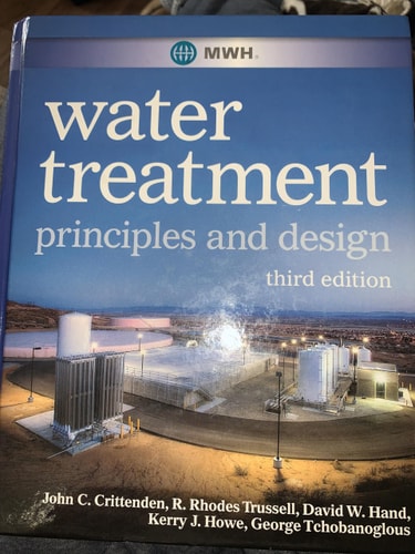 MWH's Water Treatment Principles and Design (3rd Edition)