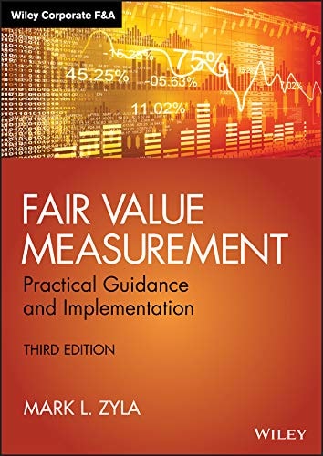Fair Value Measurement (Practical Guidance and Implementation) (3rd Edition)
