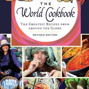 The World Cookbook: The Greatest Recipes from around the Globe [4 volumes] (2nd Edition)