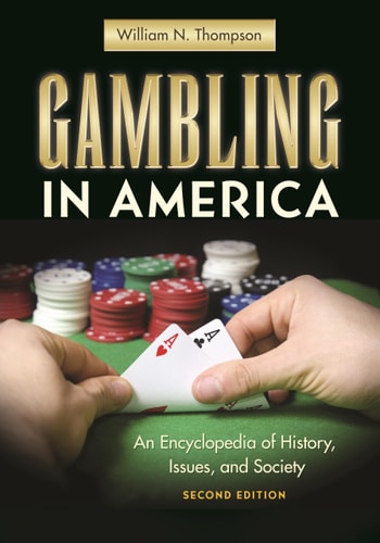 Gambling in America: An Encyclopedia of History, Issues, and Society (2nd Edition)