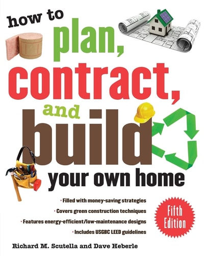 How to Plan, Contract and Build Your Own Home (5th Edition)