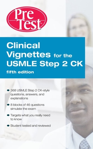 Clinical Vignettes for the USMLE Step 2 CK PreTest Self-Assessment & Review (5th Edition)