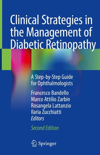 Clinical Strategies in the Management of Diabetic Retinopathy (A Step-by-Step Guide for Ophthalmologists) (2nd Edition)