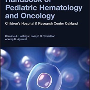 Handbook of Pediatric Hematology and Oncology: Children's Hospital and Research Center Oakland, 3rd Edition (Children's Hospital and Research Center Oakland)
