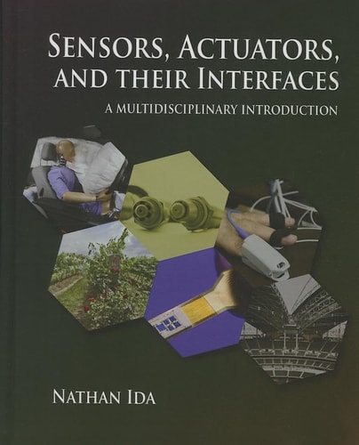 Sensors, Actuators, and Their Interfaces A Multidisciplinary Introduction (1st Edition)