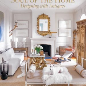 Soul of the Home (Designing with Antiques)