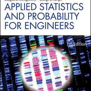 Applied Statistics and Probability for Engineers, 7E (1st Edition)