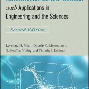 Generalized Linear Models: with Applications in Engineering and the Sciences (with Applications in Engineering and the Sciences) (2nd Edition)