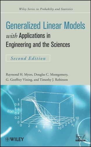 Generalized Linear Models: with Applications in Engineering and the Sciences (with Applications in Engineering and the Sciences) (2nd Edition)
