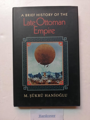 A Brief History of the Late Ottoman Empire (1st Edition)