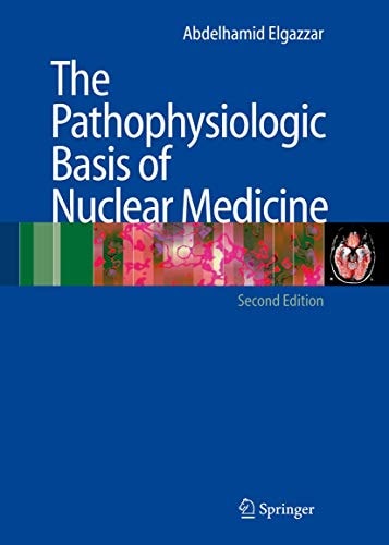 The Pathophysiologic Basis of Nuclear Medicine (2nd Edition)