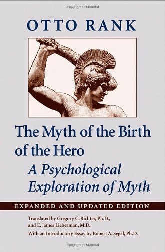 The Myth of the Birth of the Hero (A Psychological Exploration of Myth)
