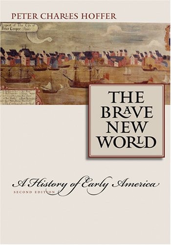 The Brave New World (A History of Early America) (2nd Edition)
