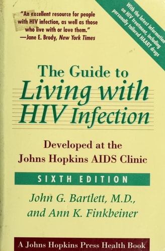 The Guide to Living with HIV Infection (Developed at the Johns Hopkins AIDS Clinic) (6th Edition)