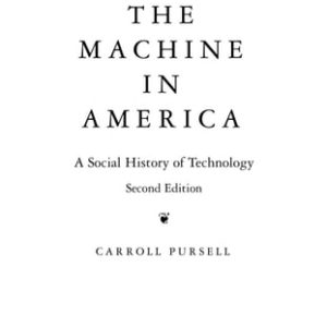 The Machine in America (A Social History of Technology) (2nd Edition)