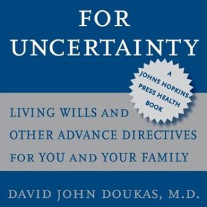 Planning for Uncertainty (Living Wills and Other Advance Directives for You and Your Family) (2nd Edition)