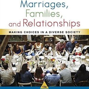 Marriages, Families, and Relationships: Making Choices in a Diverse Society (13th Edition)