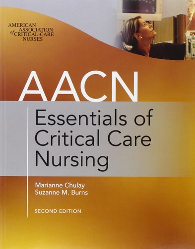 AACN Essentials of Critical Care Nursing (2nd Edition)