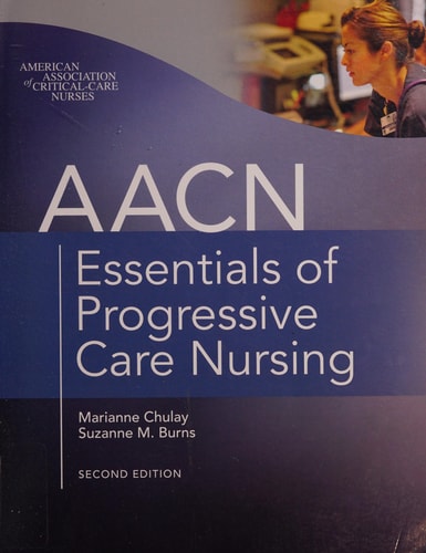 AACN Essentials of Progressive Care Nursing (2nd Edition)
