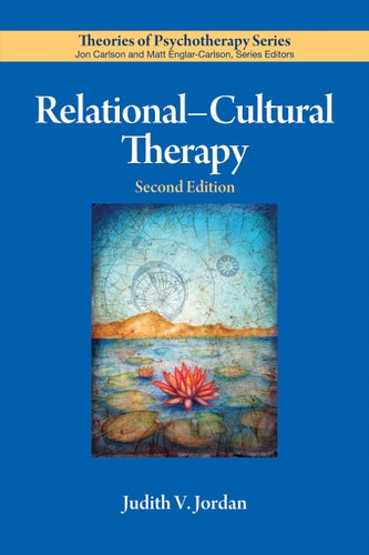 Relational–Cultural Therapy (2nd Edition)