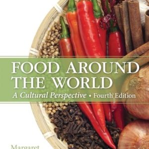 Food Around the World A Cultural Perspective (4th Edition)