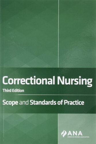Correctional Nursing (Scope and Standards of Practice, Third Edition)