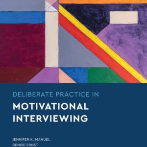 Deliberate Practice in Motivational Interviewing (1st Edition)