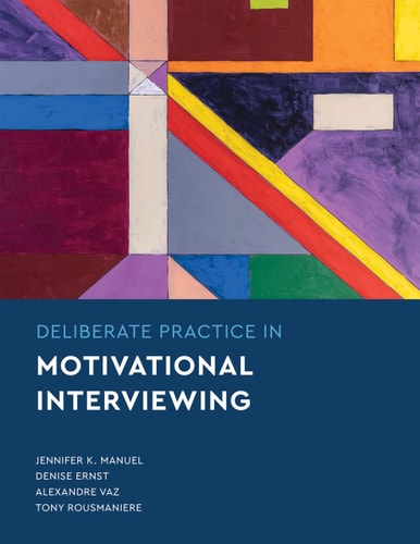 Deliberate Practice in Motivational Interviewing (1st Edition)