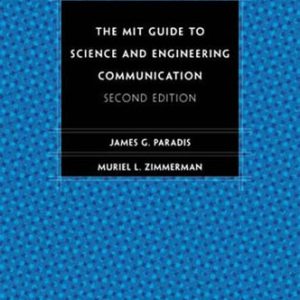 The MIT Guide to Science and Engineering Communication, second edition