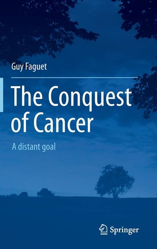 The Conquest of Cancer (A distant goal) (2nd Edition)