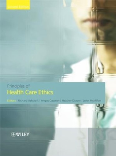 Principles of Health Care Ethics (2nd Edition)