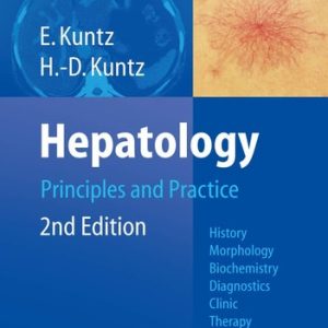 Hepatology, Principles and Practice (History, Morphology, Biochemistry, Diagnostics, Clinic, Therapy) (2nd Edition)