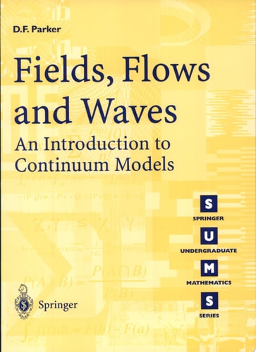 Fields, Flows and Waves An Introduction to Continuum Models (2003rd Edition)