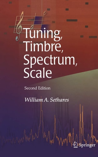 Tuning, Timbre, Spectrum, Scale (2nd Edition)