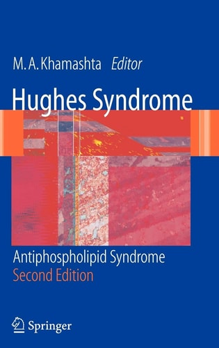 Hughes Syndrome (Antiphospholipid Syndrome) (2nd Edition)