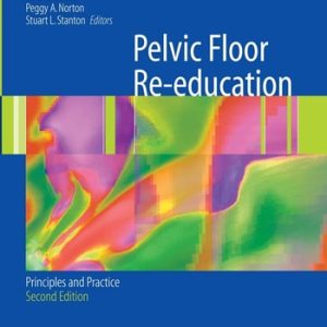 Pelvic Floor Re-education (Principles and Practice) (2nd Edition)