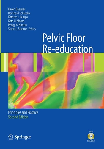 Pelvic Floor Re-education (Principles and Practice) (2nd Edition)