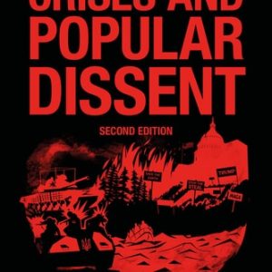 Crises and Popular Dissent (Liberal Democracy and the Authoritarian and Populist Challenge) (2nd Edition)
