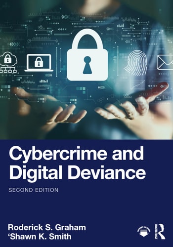 Cybercrime and Digital Deviance (2nd Edition)