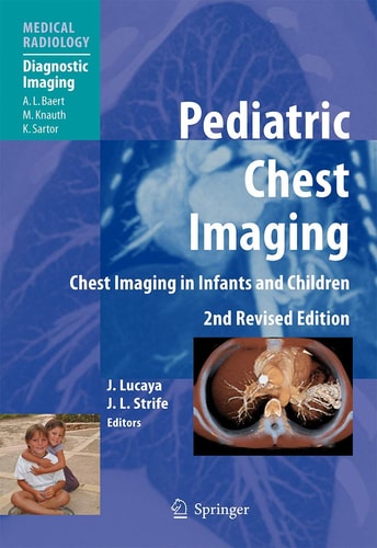 Pediatric Chest Imaging (Chest Imaging in Infants and Children) (2nd Edition)