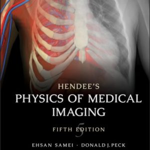Hendee's Physics of Medical Imaging (5th Edition)