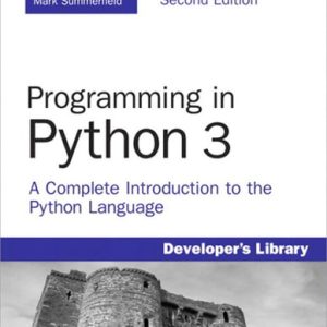 Programming in Python 3 A Complete Introduction to the Python Language (2nd Edition)