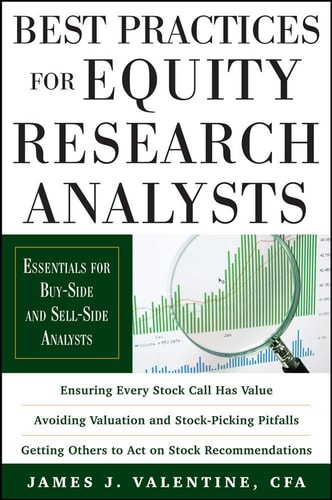 Best Practices for Equity Research Analysts: Essentials for Buy-Side and Sell-Side Analysts (1st Edition)