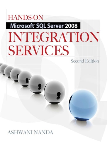 Hands-On Microsoft SQL Server 2008 Integration Services (2nd Edition)