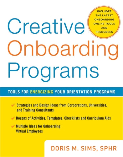 Creative Onboarding Programs: Tools for Energizing Your Orientation Program (2nd Edition)
