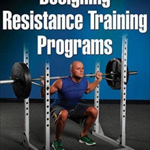 Designing Resistance Training Programs (4th Edition)